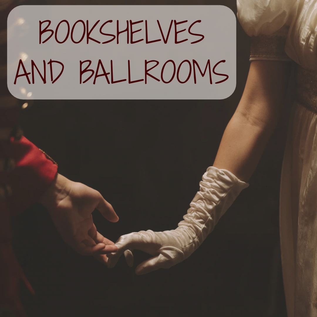 Bookshelves and Ballrooms