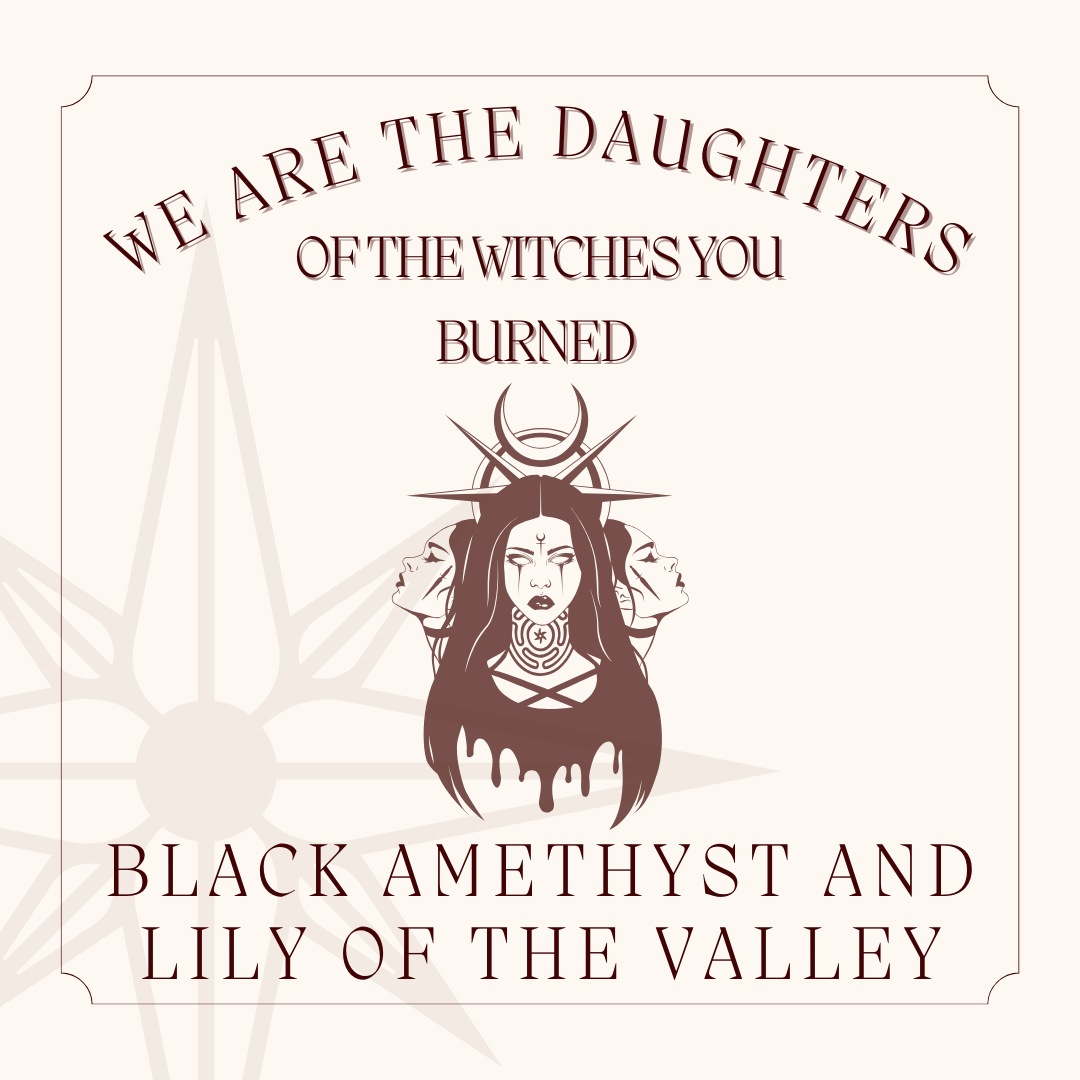 We are the Daughters of the Witches You Couldn’t Burn